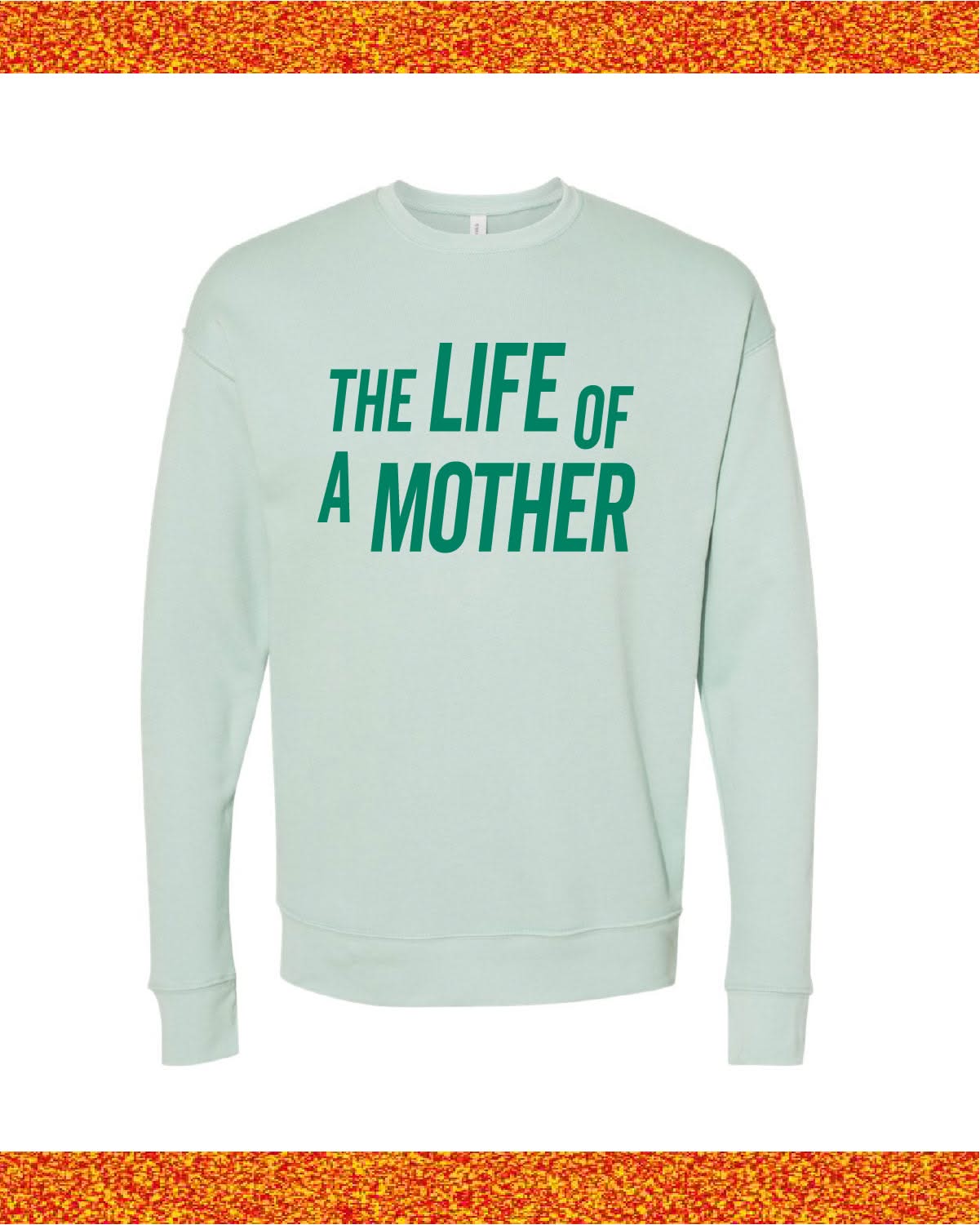 The Life of a Mother Crewneck