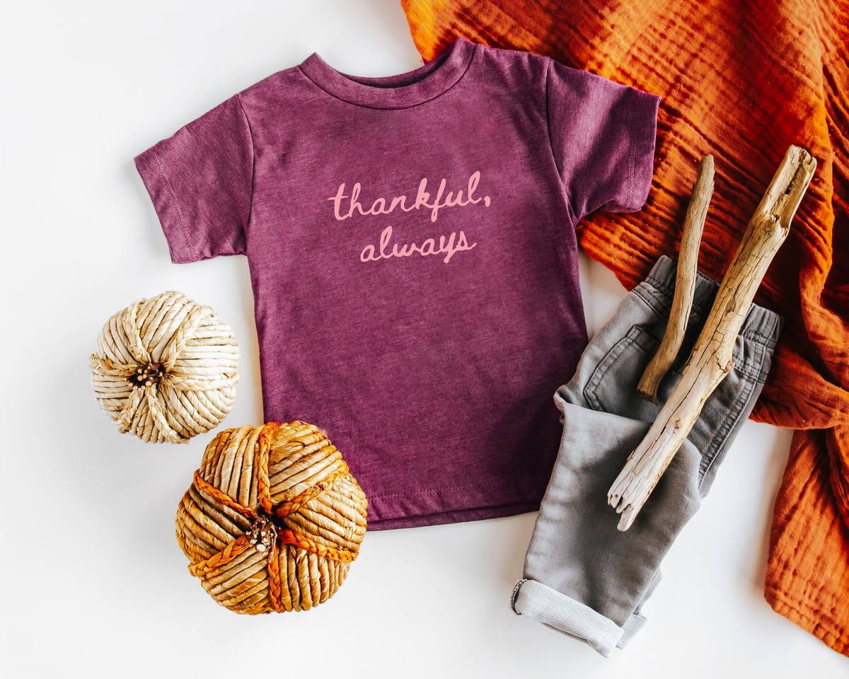 Thankful, Always Toddler T-Shirt