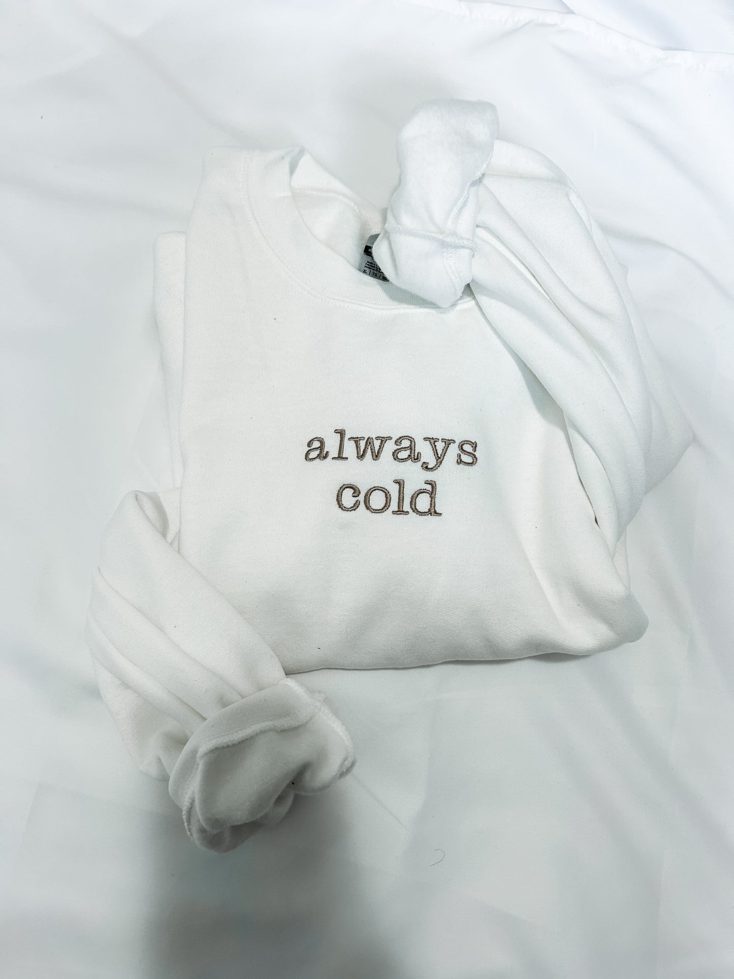 Always Cold Embroidered Sweatshirt