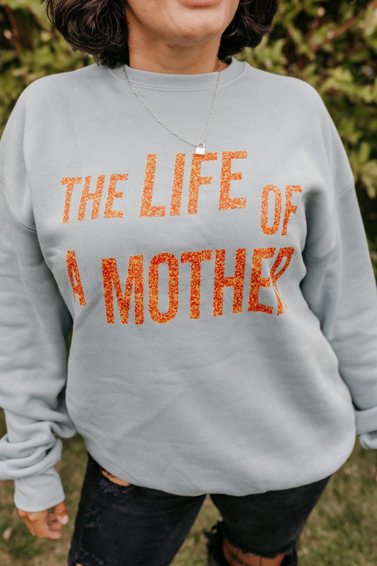 The Life of a Mother Crewneck