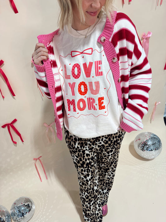 Love You More Tee