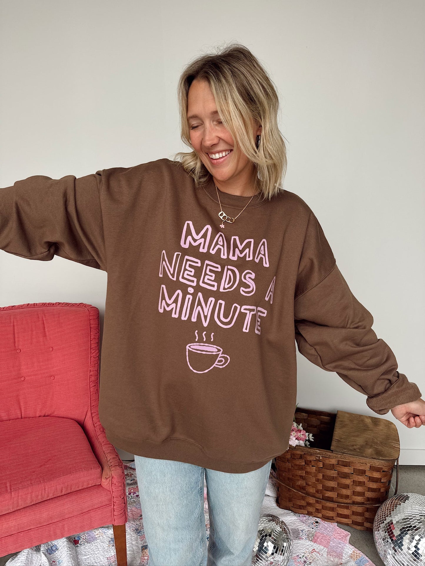 Mama Needs a Minute Crewneck