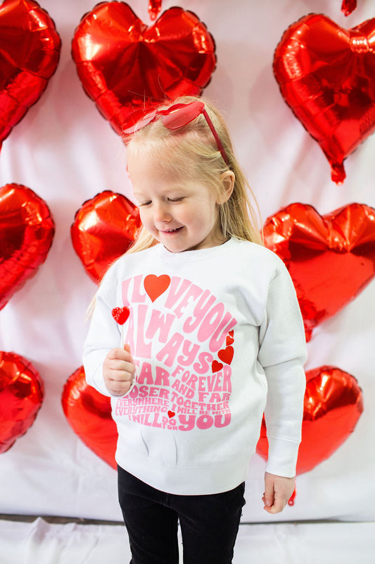 I Love You Always Forever Toddler Crewneck Sweatshirt