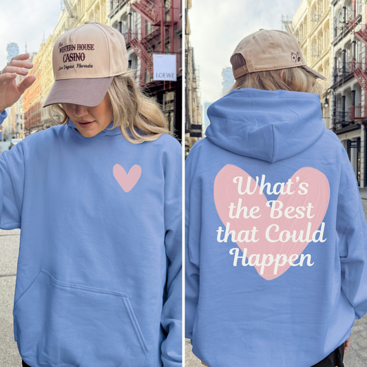 What’s the Best That Could Happen Heart Hoodie