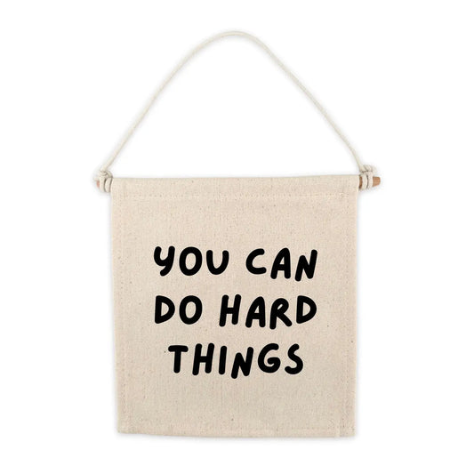 You Can Do Hard Things Sign