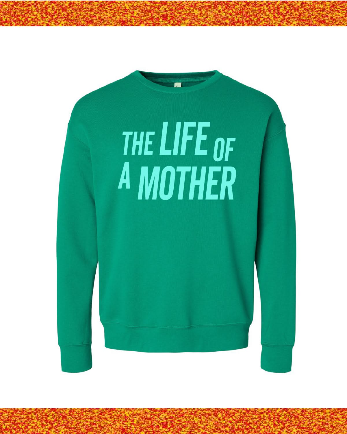 The Life of a Mother Crewneck