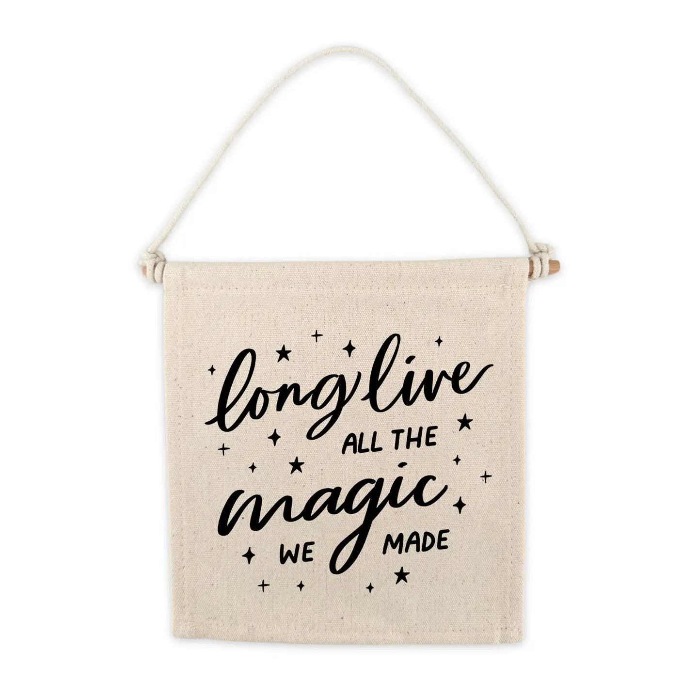 Long Live the Magic We Made Sign